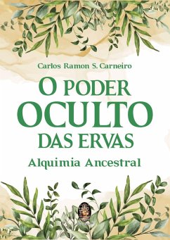 Cover O Poder Oculto das Ervas (eBook, ePUB)