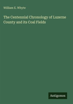 Cover The Centennial Chronology of Luzerne County and its Coal Fields