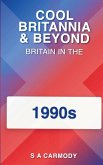 Cool Britannia and Beyond-Britain in the 1990s