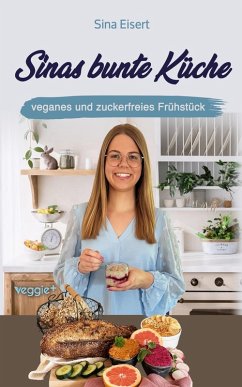 Cover Sinas bunte Küche - veganes und zuckerfreies Frühstück (eBook, ePUB)