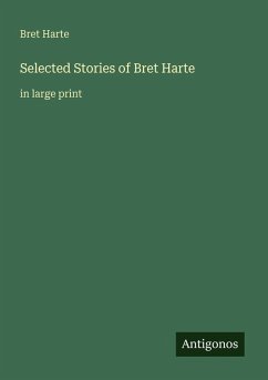 Selected Stories of Bret Harte - Harte, Bret