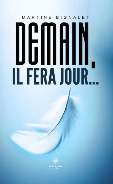 Demain, il fera jour... (eBook, ePUB) Demain, il fera jour... (eBook, ePUB)