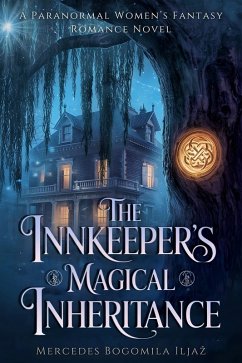 The Innkeeper's Magical Inheritance (eBook, ePUB) - Iljaz, Mercedes Bogomila