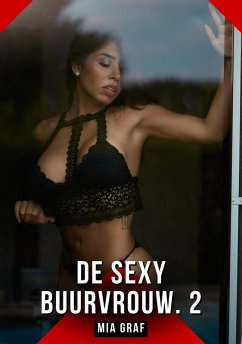 De Sexy Buurvrouw. 2 (eBook, ePUB) - Graf, Mia De Sexy Buurvrouw. 2 (eBook, ePUB) - Graf, Mia