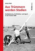 Aus Trümmern werden Stadien