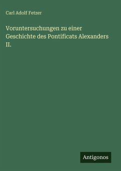 Cover Voruntersuchungen zu einer Geschichte des Pontificats Alexanders II.