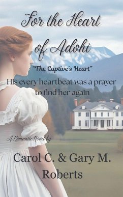 For the Heart of Adohi - Roberts, Carol C. and Gary M.