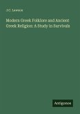 Modern Greek Folklore and Ancient Greek Religion: A Study in Survivals