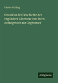 Grundriss der Geschichte der englischen Litteratur von ihren Anfängen bis zur Gegenwart