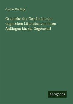 Cover Grundriss der Geschichte der englischen Litteratur von ihren Anfängen bis zur Gegenwart