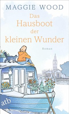 Das Hausboot der kleinen Wunder - Wood, Maggie Das Hausboot der kleinen Wunder - Wood, Maggie