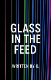 Glass in the Feed Glass in the Feed