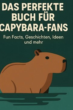 Das perfekte Buch für Capybara-Fans - Keller, Lucy