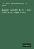Hymnal. Compiled for the Use of Christ Church Sunday School, St. Louis