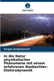 In die Natur physikalischer Phänomene mit einem erfahrenen Beobachter: Elektrodynamik