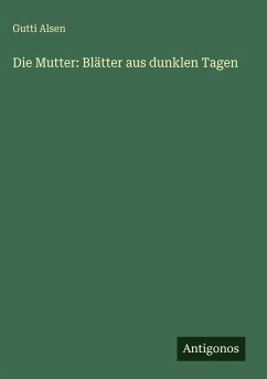 Cover Die Mutter: Blätter aus dunklen Tagen