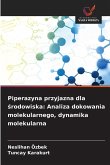 Piperazyna przyjazna dla ¿rodowiska: Analiza dokowania molekularnego, dynamika molekularna