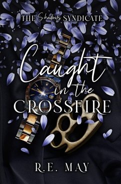Caught in the Crossfire - May, R. E.