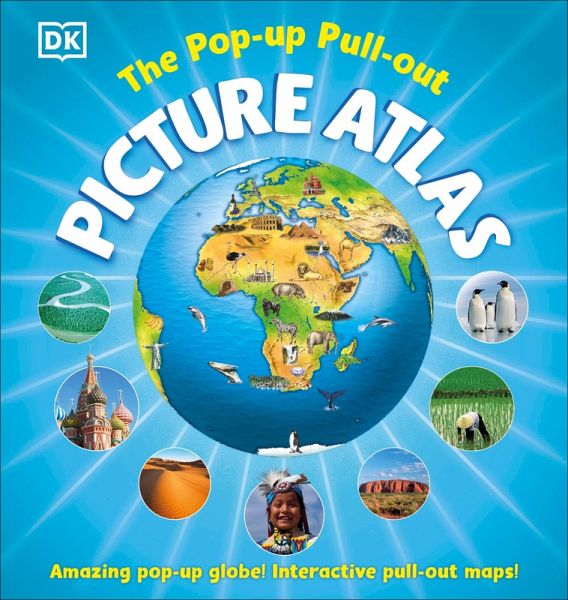 The Pop-Up Pull-Out Picture Atlas The Pop-Up Pull-Out Picture Atlas