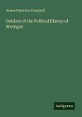 Outlines of the Political History of Michigan