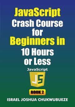 Cover JavaScript Crash Course for Beginners in 10 Hours or Less (Book 2)