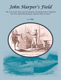 John Harper's Field. The Scotch-Irish Wars and Settlements of Colonial New England, the New York Borderlands, and the Ohio Frontier