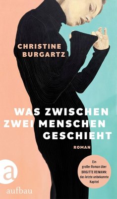 Was zwischen zwei Menschen geschieht - Burgartz, Christine