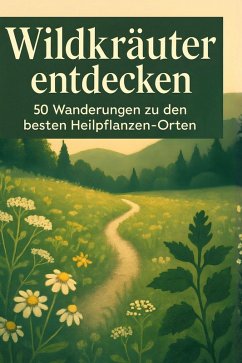 Wildkräuter entdecken - Frank, Elias Wildkräuter entdecken - Frank, Elias