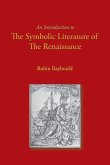 An Introduction to the Symbolic Literature of the Renaissance An Introduction to the Symbolic Literature of the Renaissance