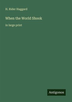 When the World Shook - Haggard, H. Rider