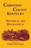 Christian County, Kentucky, Historical and Biographical Christian County, Kentucky, Historical and Biographical