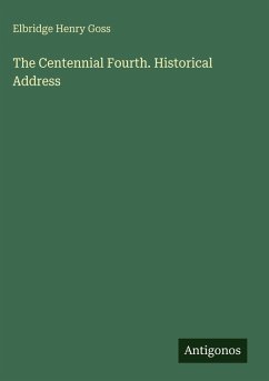 Cover The Centennial Fourth. Historical Address