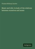 Music and Life: A study of the relations between ourselves and music