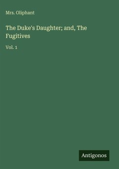 Cover The Duke's Daughter; and, The Fugitives