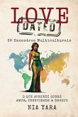 LOVE [DATED] 39 Encontros Multiculturais O Que Aprendi Sobre Amor, Identidade & Desejo