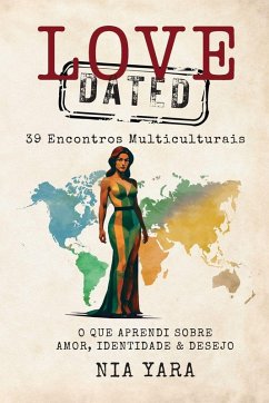 Cover LOVE [DATED] 39 Encontros Multiculturais O Que Aprendi Sobre Amor, Identidade & Desejo