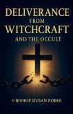 Deliverance From Witchcraft And The Occult