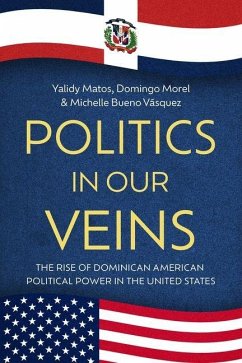 Politics in Our Veins - Morel, Domingo; Matos, Yalidy; Vásquez, Michelle Bueno