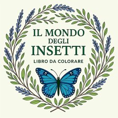 Il Mondo degli Insetti - Libro da colorare - Martin, Chris