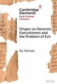 Origen on Demonic Executioners and the Problem of Evil