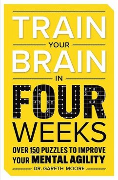 Train Your Brain in Four Weeks - Moore, Gareth Train Your Brain in Four Weeks - Moore, Gareth