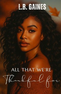 All That We're Thankful For - Gaines, L. B. All That We're Thankful For - Gaines, L. B.