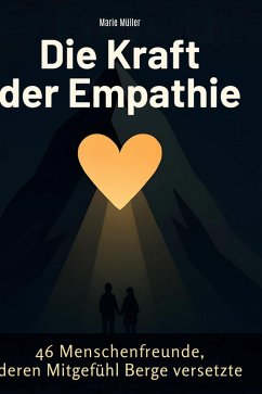 Die Kraft der Empathie - Müller, Marie Die Kraft der Empathie - Müller, Marie