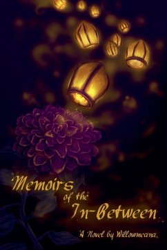 Memoirs of the In-Between - Willowmeana Memoirs of the In-Between - Willowmeana
