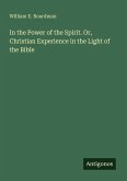 In the Power of the Spirit. Or, Christian Experience in the Light of the Bible