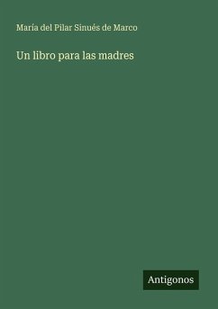 Un libro para las madres - Marco, María del Pilar Sinués de