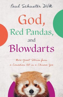 God, Red Pandas, and Blowdarts - Schuster, Paul