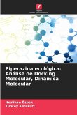 Piperazina ecológica: Análise de Docking Molecular, Dinâmica Molecular