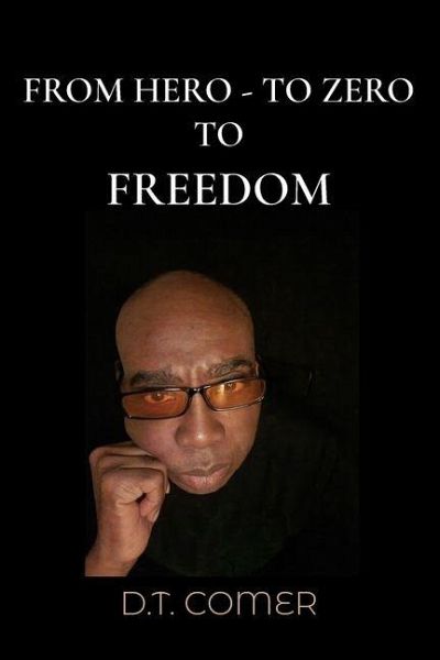 From Hero To Zero To Freedom From Hero To Zero To Freedom