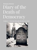 Diary of the Death of Democracy - Vol 1